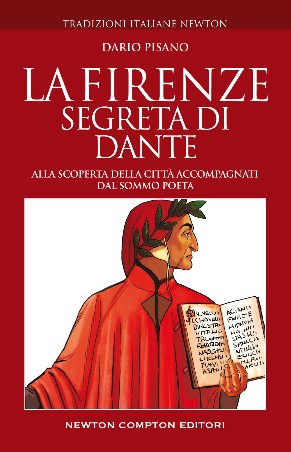 Libro Firenze segreta di Dante. Alla scoperta della città accompagnati dal sommo poeta di Dario Pisano - ean 9788822761279 - Newton Compton Editori