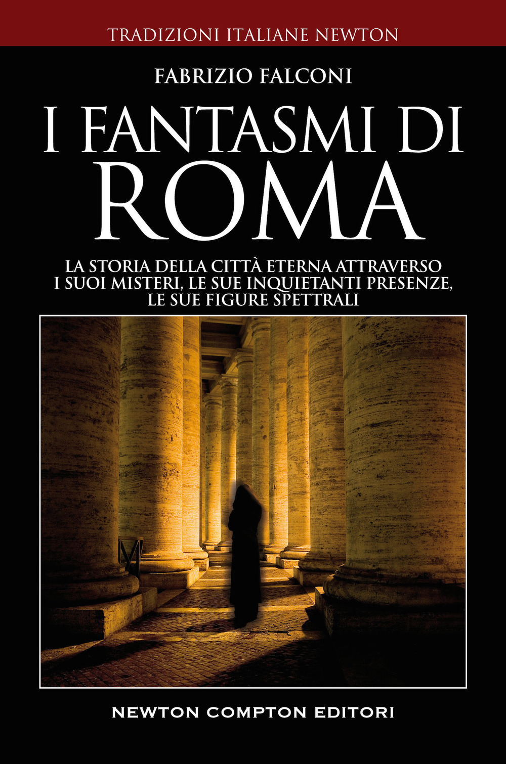 Libro fantasmi di Roma. La storia della città eterna attraverso i suoi misteri
