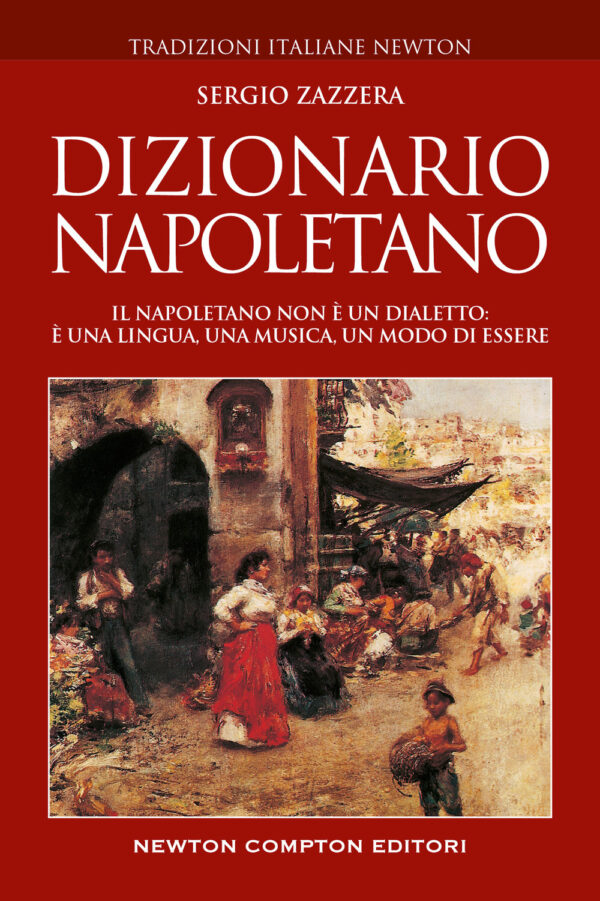 Libro Dizionario napoletano di Sergio Zazzera - ean 9788822761330 - Newton Compton Editori