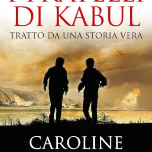 Libro fratelli di Kabul di Caroline Brothers - ean 9788822761651 - Newton Compton Editori