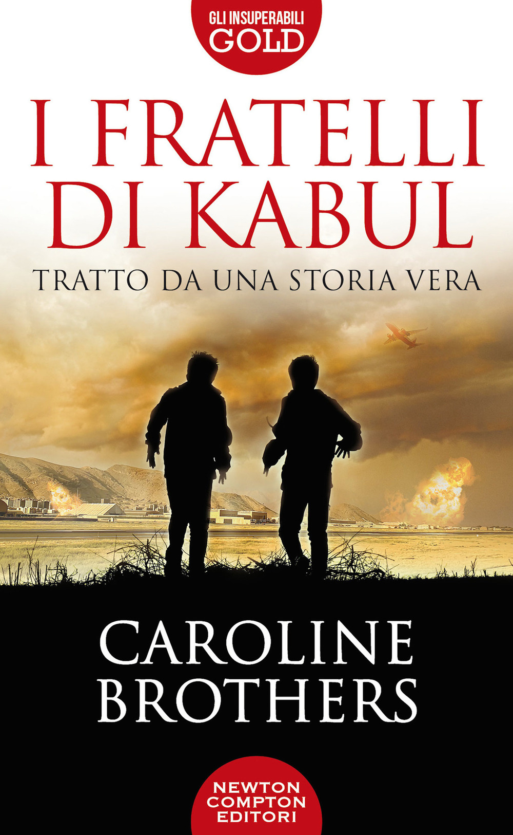 Libro fratelli di Kabul di Caroline Brothers - ean 9788822761651 - Newton Compton Editori