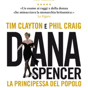 Libro Diana Spencer. La principessa del popolo di Tim Clayton; Phil Craig - ean 9788822761736 - Newton Compton Editori