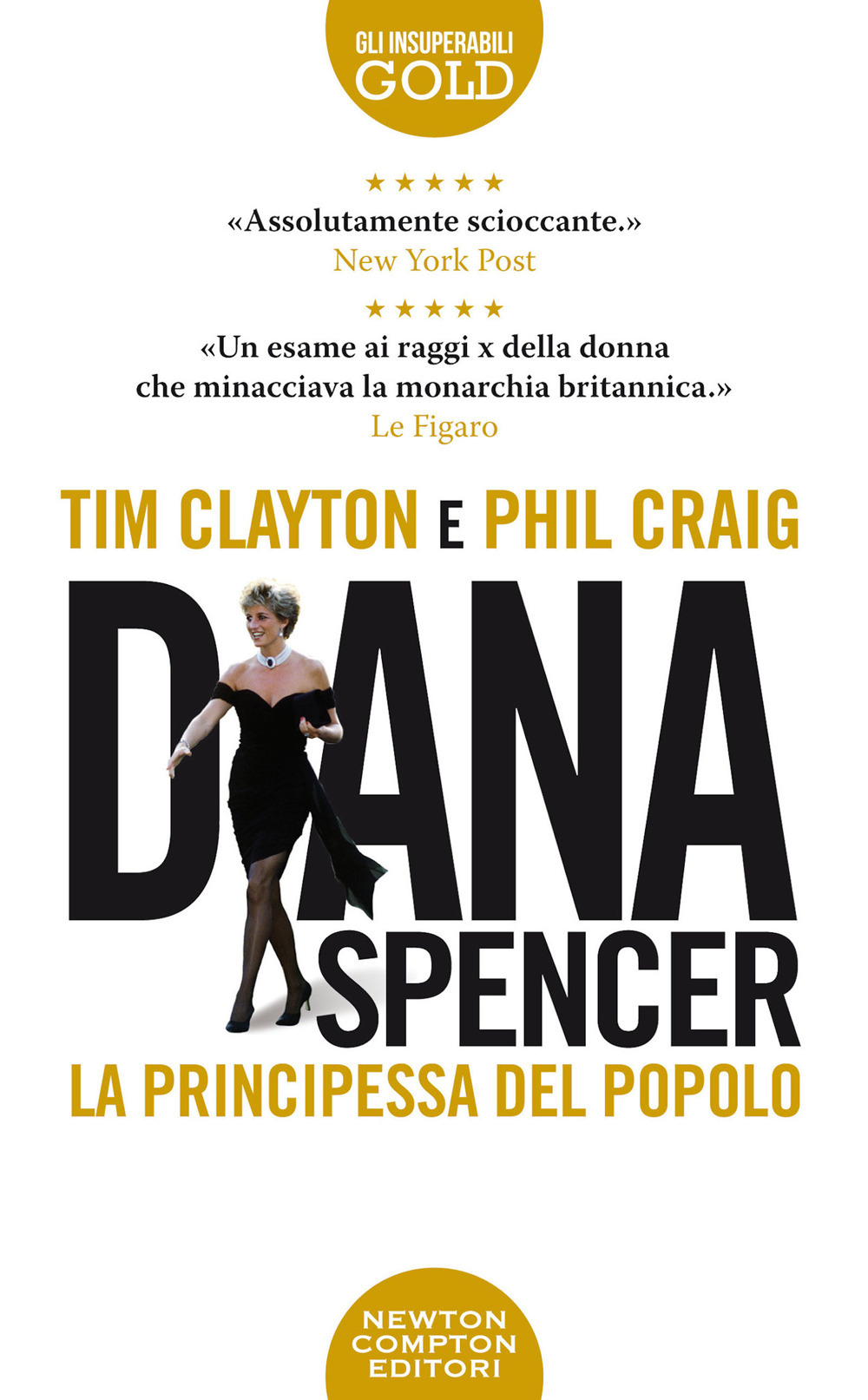 Libro Diana Spencer. La principessa del popolo di Tim Clayton; Phil Craig - ean 9788822761736 - Newton Compton Editori