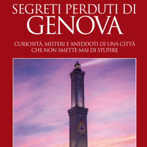 Libro Alla scoperta dei segreti perduti di Genova. Curiosità
