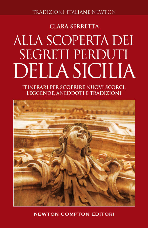 Libro Alla scoperta dei segreti perduti della Sicilia. Itinerari per scoprire nuovi scorci