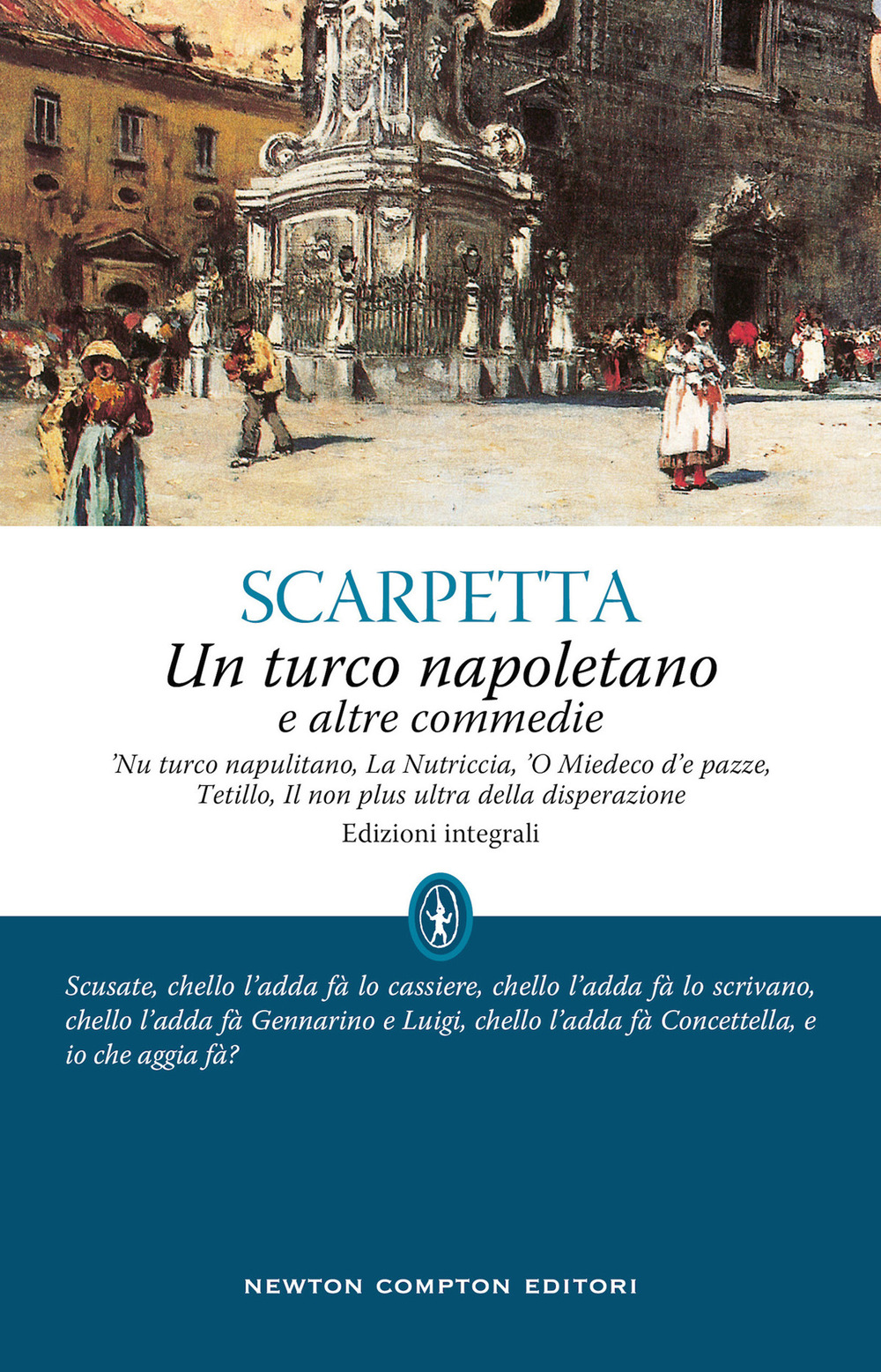 Libro turco napoletano e altre commedie di Eduardo Scarpetta - ean 9788822761828 - Newton Compton Editori
