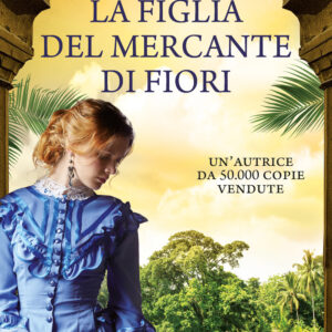 Libro figlia del mercante di fiori di Kayte Nunn - ean 9788822761842 - Newton Compton Editori