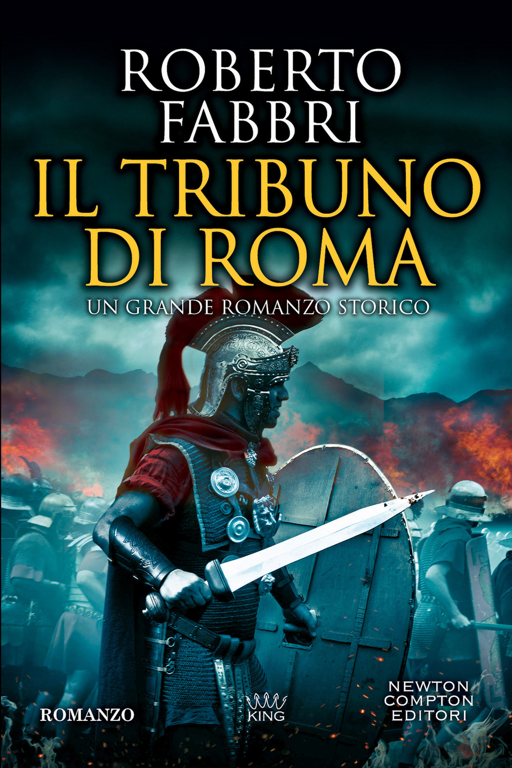 Libro tribuno di Roma di Roberto Fabbri - ean 9788822761866 - Newton Compton Editori