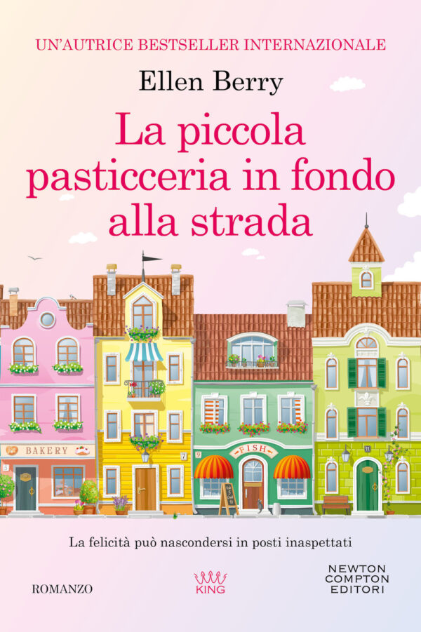 Libro piccola pasticceria in fondo alla strada di Ellen Berry - ean 9788822761897 - Newton Compton Editori