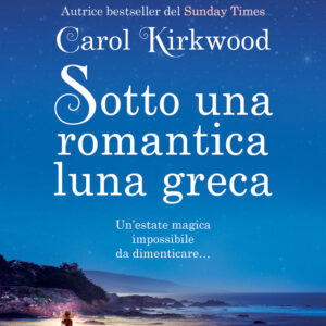 Libro Sotto una romantica luna greca di Carol Kirkwood - ean 9788822762108 - Newton Compton Editori