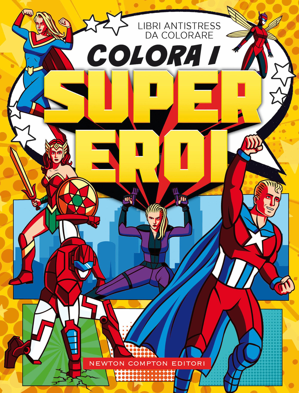 Libro Colora i supereroi. Libri antistress da colorare di  - ean 9788822762146 - Newton Compton Editori