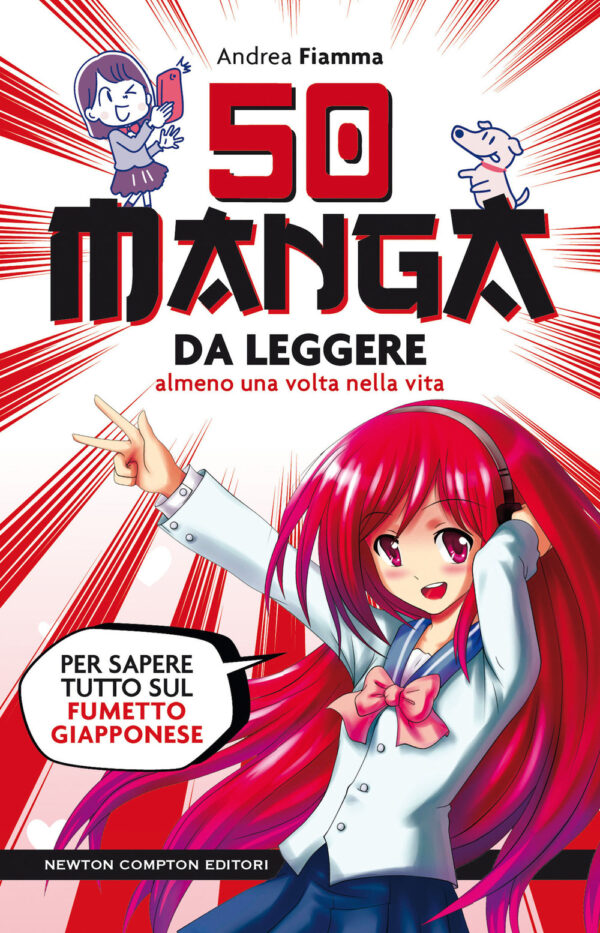 Libro 50 manga da leggere almeno una volta nella vita. Per sapere tutto sul fumetto giapponese di Andrea Fiamma - ean 9788822762610 - Newton Compton Editori