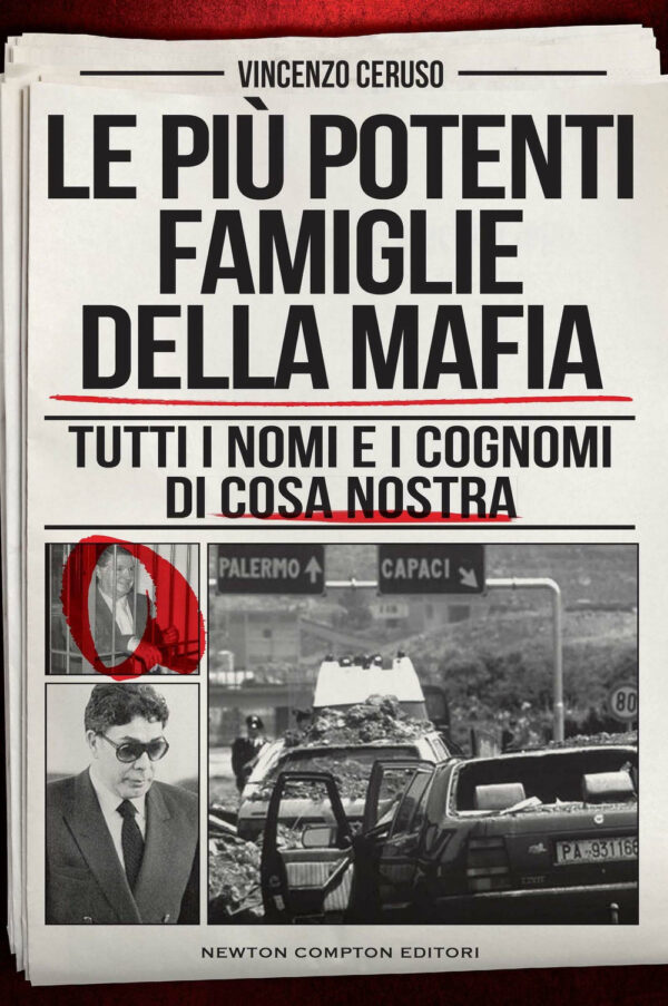 Libro più potenti famiglie della mafia. Tutti i nomi e i cognomi di Cosa Nostra di Vincenzo Ceruso - ean 9788822762856 - Newton Compton Editori