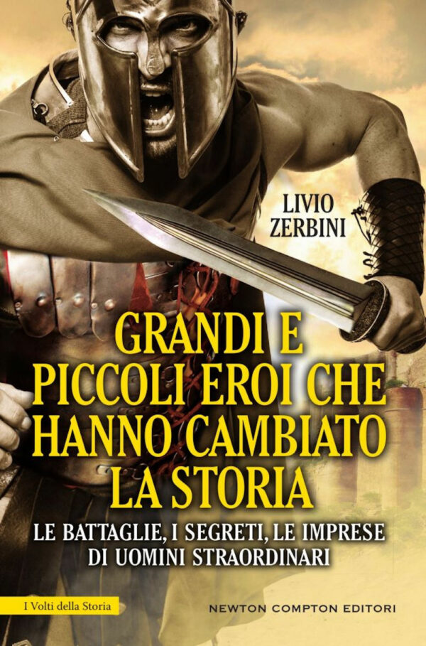 Libro Grandi e piccoli eroi che hanno cambiato la storia. Le battaglie