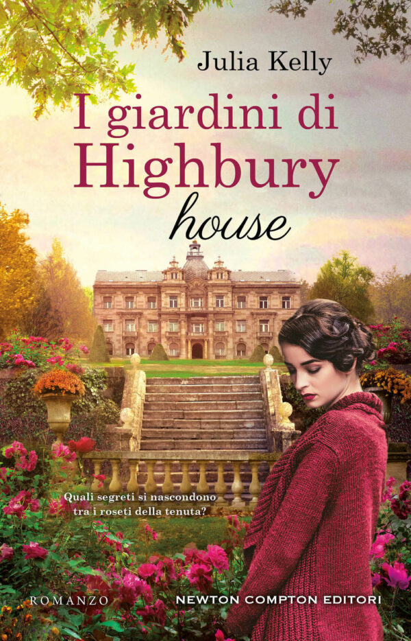 Libro giardini di Highbury house di Julia Kelly - ean 9788822762887 - Newton Compton Editori