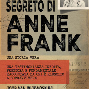 Libro ultimo segreto di Anne Frank di Joop Van Wijk-Voskuijl; Jeroen De Bruyn - ean 9788822762986 - Newton Compton Editori