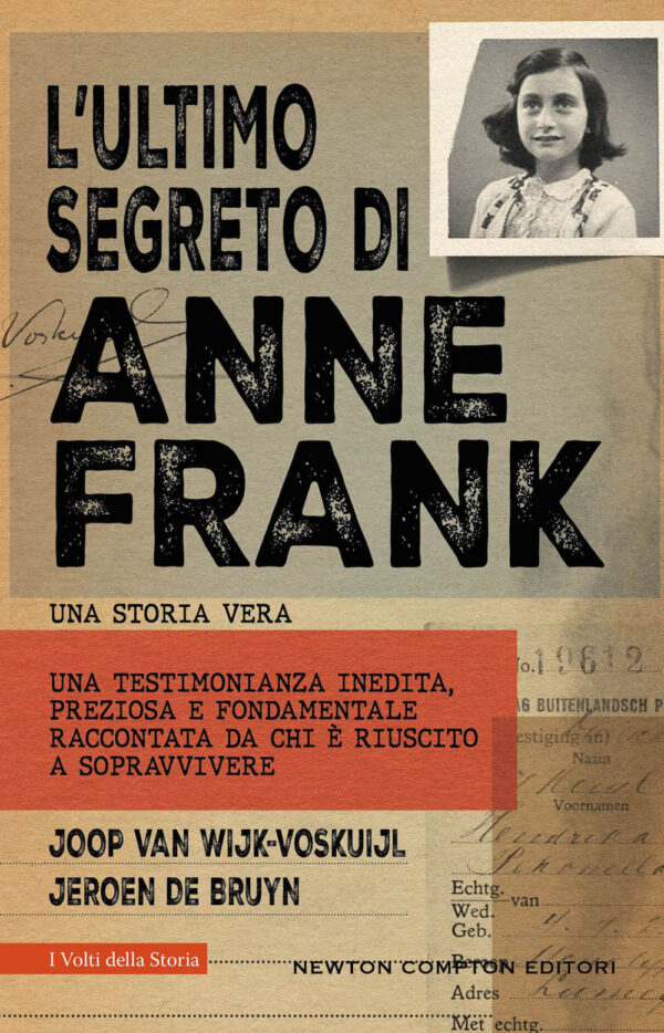 Libro ultimo segreto di Anne Frank di Joop Van Wijk-Voskuijl; Jeroen De Bruyn - ean 9788822762986 - Newton Compton Editori