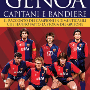 Libro Genoa. Capitani e bandiere. Il racconto dei campioni indimenticabili che hanno fatto la storia del Grifone di Fabrizio Càlzia - ean 9788822763303 - Newton Compton Editori