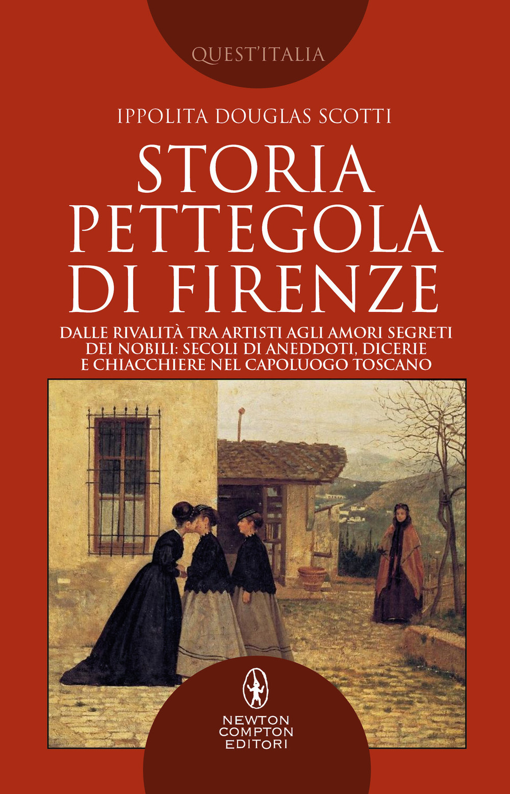 Libro Storia pettegola di Firenze. Dalle rivalità tra artisti agli amori segreti dei nobili: secoli di aneddoti