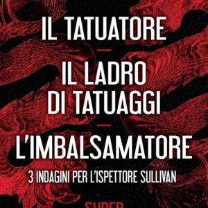 Libro 3 indagini per l’ispettore Sullivan: Il tatuatore-Il ladro di tatuaggi-L'imbalsamatore di Alison Belsham - ean 9788822763464 - Newton Compton Editori