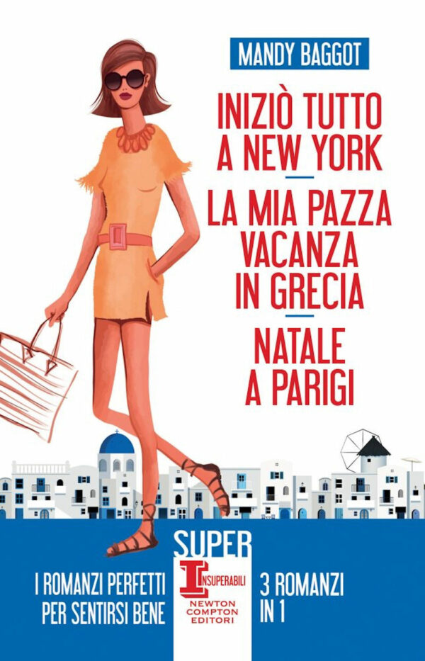 Libro Iniziò tutto a New York-La mia pazza vacanza in Grecia-Natale a Parigi di Mandy Baggot - ean 9788822763471 - Newton Compton Editori