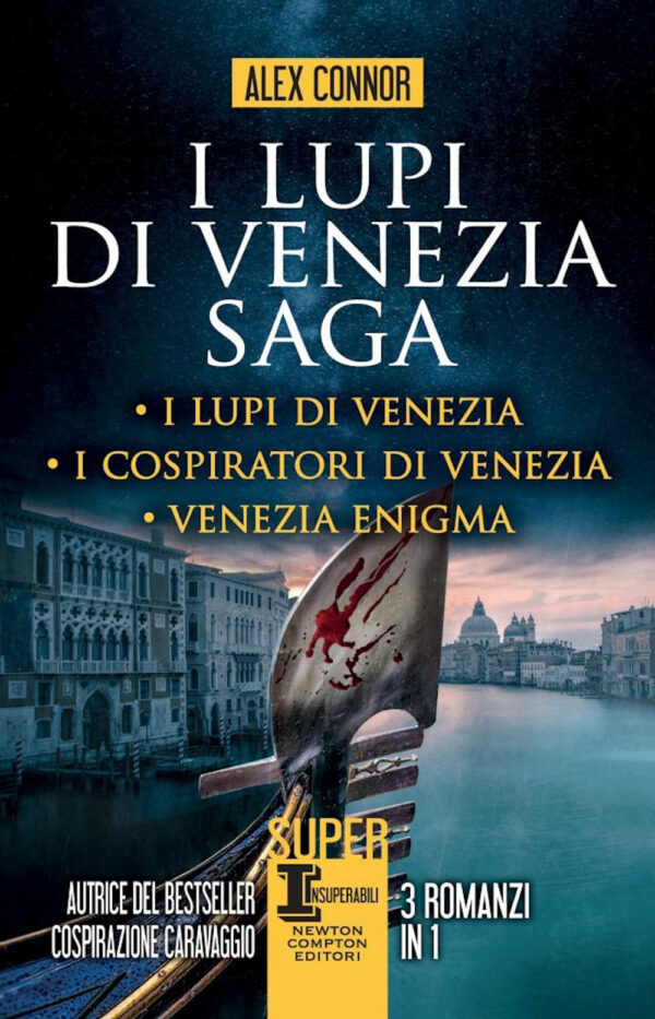 Libro lupi di Venezia; I Lupi di Venezia-I cospiratori di Venezia-Venezia enigma di Alex Connor - ean 9788822763488 - Newton Compton Editori