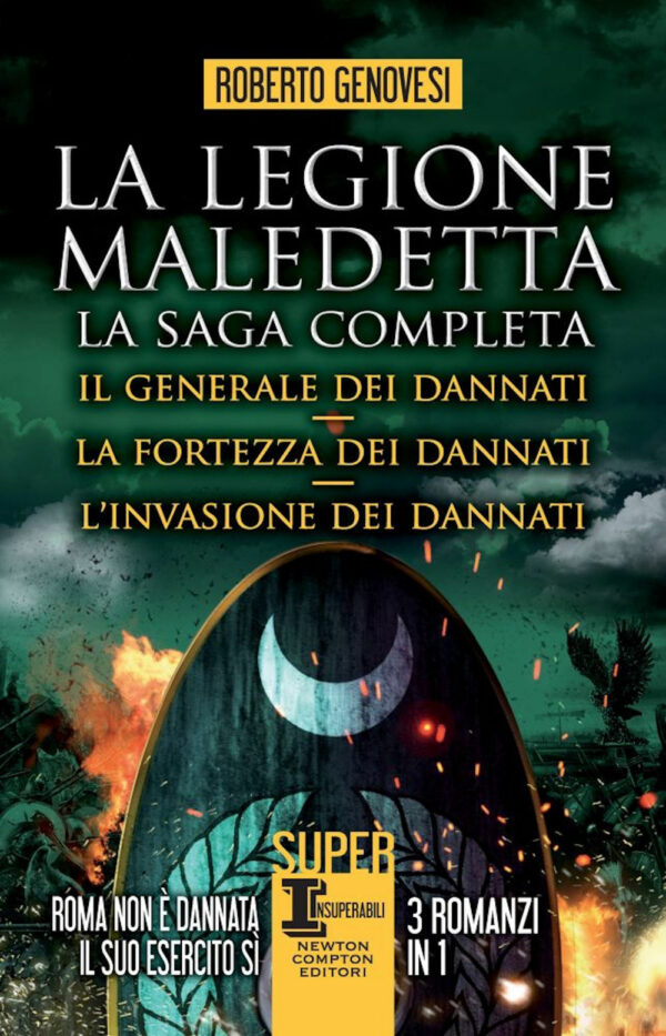 Libro legione maledetta. La saga completa: Il generale dei dannati-La fortezza dei dannati-L'invasione dei dannati di Roberto Genovesi - ean 9788822763501 - Newton Compton Editori