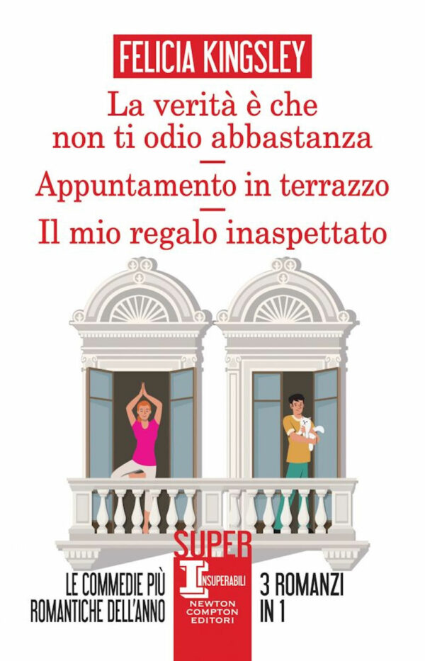 Libro verità è che non ti odio abbastanza-Appuntamento in terrazzo-Il mio regalo inaspettato di Felicia Kingsley - ean 9788822763518 - Newton Compton Editori
