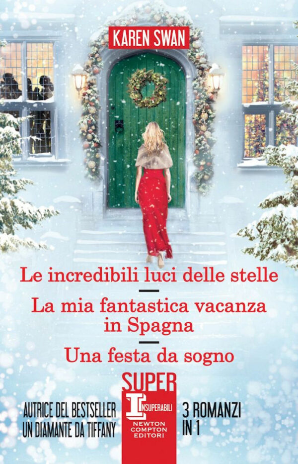 Libro incredibili luci delle stelle-La mia fantastica vacanza in Spagna-Una festa da sogno di Karen Swan - ean 9788822763570 - Newton Compton Editori
