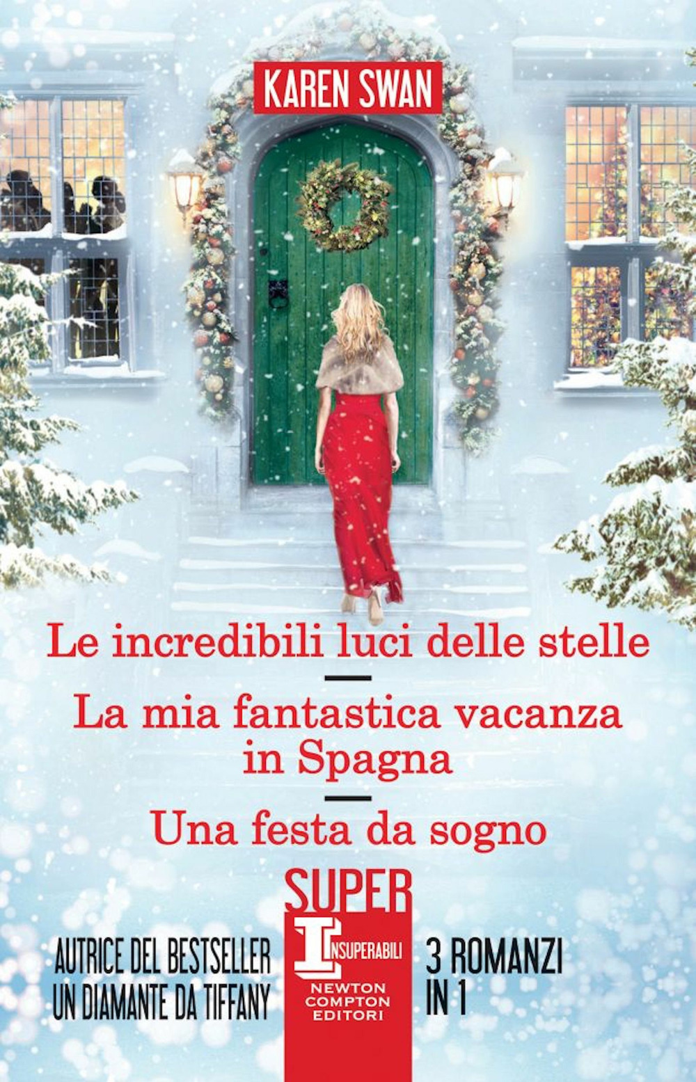 Libro incredibili luci delle stelle-La mia fantastica vacanza in Spagna-Una festa da sogno di Karen Swan - ean 9788822763570 - Newton Compton Editori