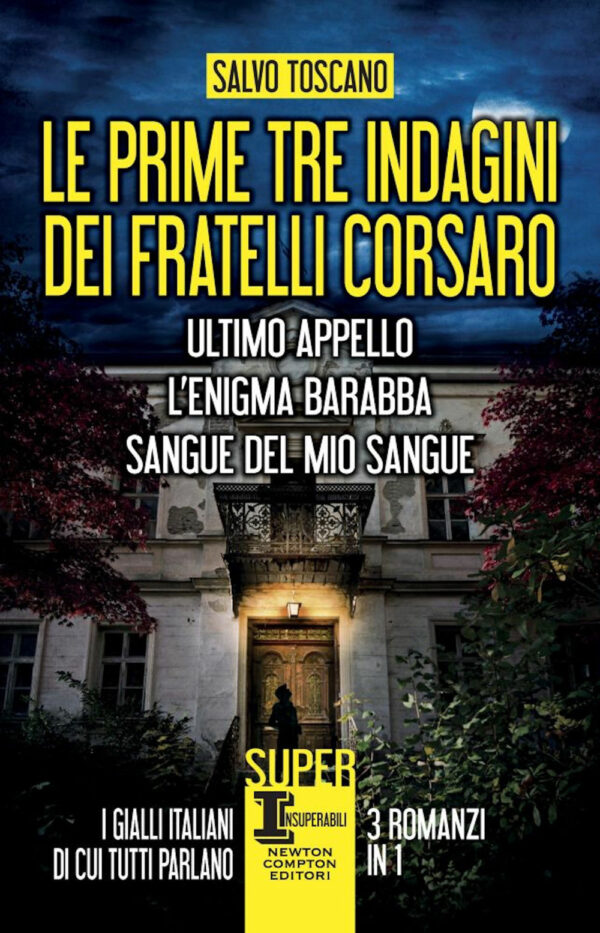 Libro prime tre indagini dei fratelli Corsaro: Ultimo appello-L’enigma Barabba-Sangue del mio sangue di Salvo Toscano - ean 9788822763587 - Newton Compton Editori