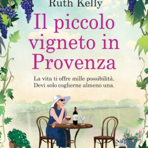 Libro piccolo vigneto in Provenza di Ruth Kelly - ean 9788822763730 - Newton Compton Editori