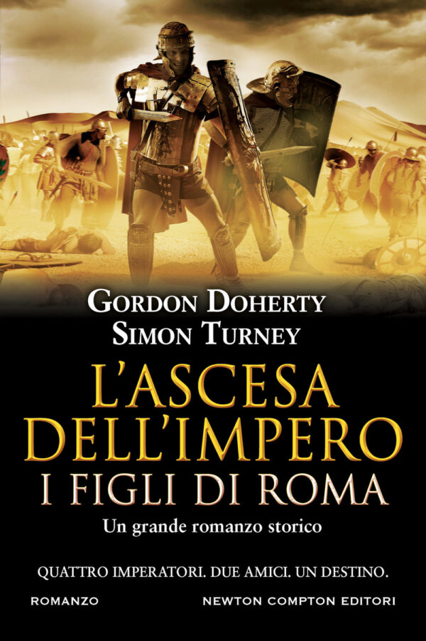 Libro ascesa dell'impero. I figli di Roma di Gordon Doherty; Simon Turney - ean 9788822764232 - Newton Compton Editori