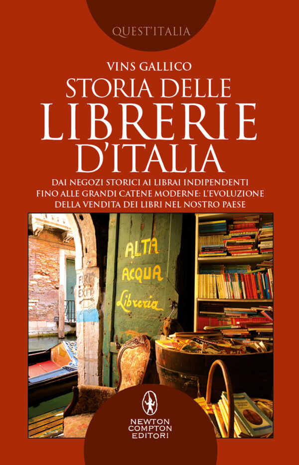 Libro Storia delle librerie d'Italia. Dai negozi storici ai librai indipendenti