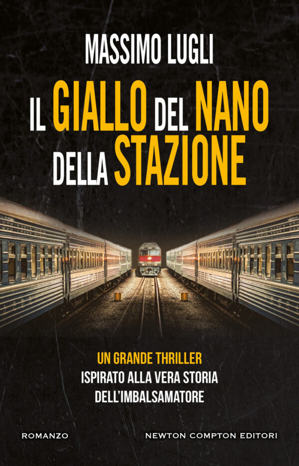 Libro giallo del nano della stazione di Massimo Lugli - ean 9788822764348 - Newton Compton Editori