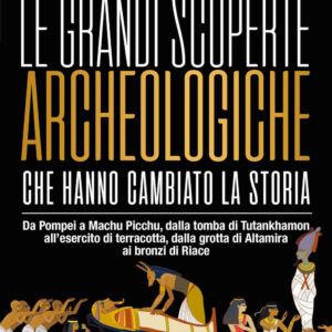 Libro grandi scoperte archeologiche che hanno cambiato la storia di Massimo Manzo - ean 9788822764409 - Newton Compton Editori