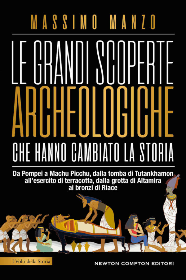 Libro grandi scoperte archeologiche che hanno cambiato la storia di Massimo Manzo - ean 9788822764409 - Newton Compton Editori