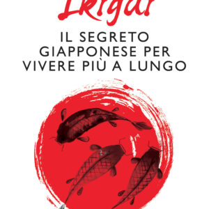 Libro Ikigai. Il segreto giapponese per vivere più a lungo di Yukari Mitsuhashi - ean 9788822764423 - Newton Compton Editori