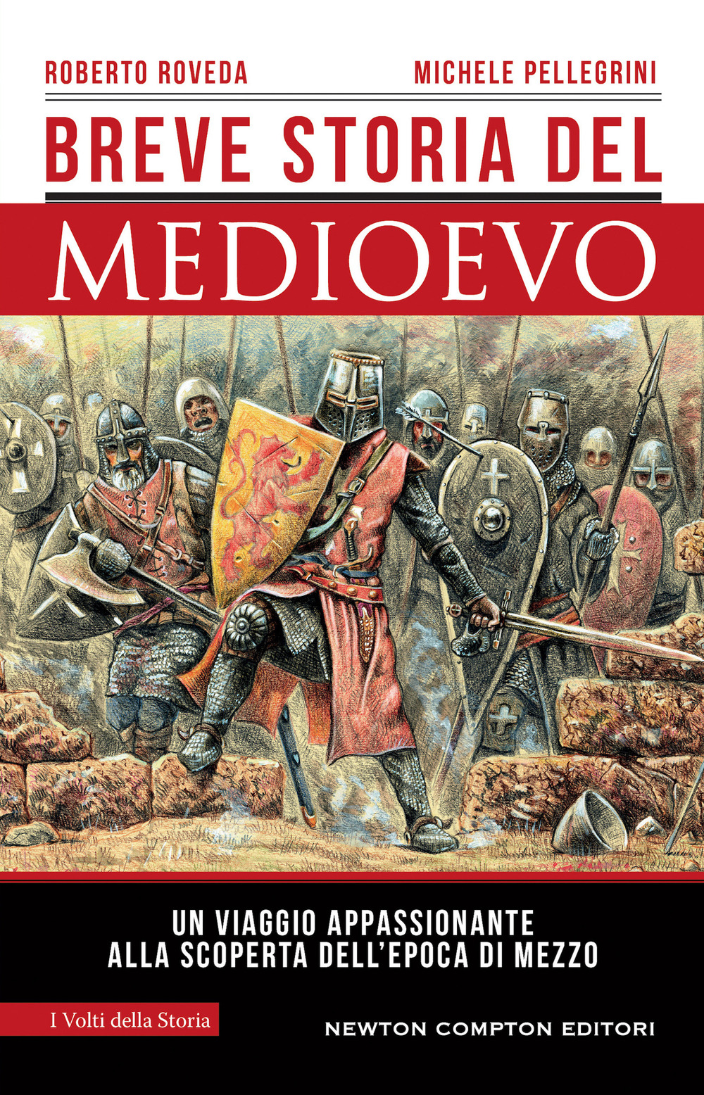 Libro Breve storia del Medioevo. Un viaggio appassionante alla scoperta dell’epoca di mezzo di Roberto Roveda; Michele Pellegrini - ean 9788822764560 - Newton Compton Editori
