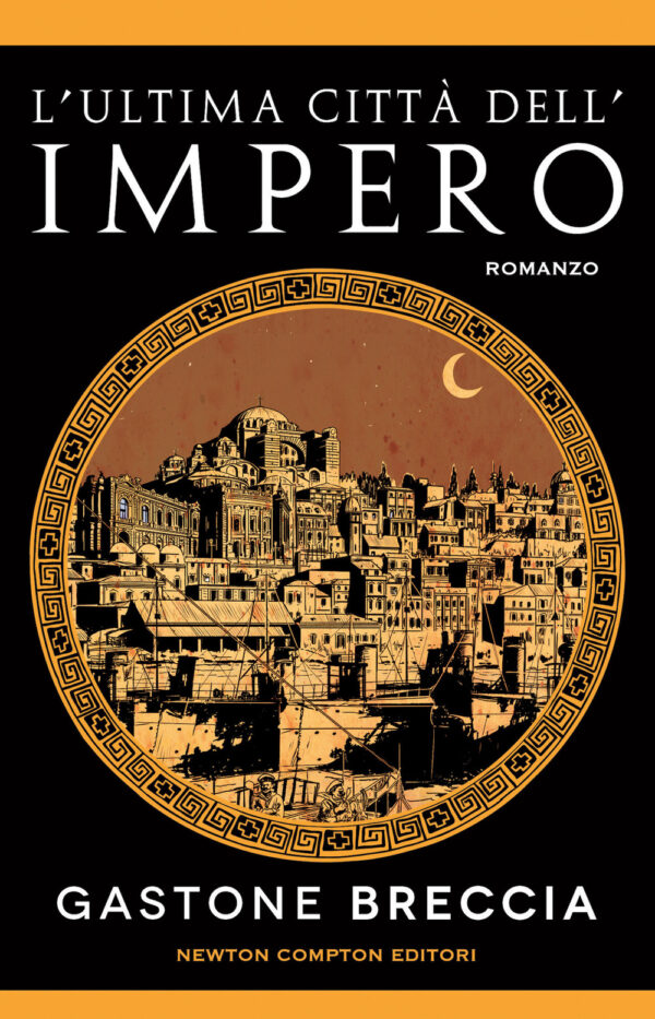 Libro ultima città dell'impero di Gastone Breccia - ean 9788822764584 - Newton Compton Editori