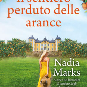 Libro sentiero perduto delle arance di Nadia Marks - ean 9788822764713 - Newton Compton Editori