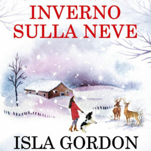 Libro magico inverno sulla neve di Isla Gordon - ean 9788822764782 - Newton Compton Editori