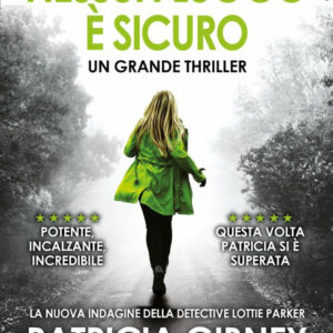 Libro Nessun luogo è sicuro di Patricia Gibney - ean 9788822764850 - Newton Compton Editori