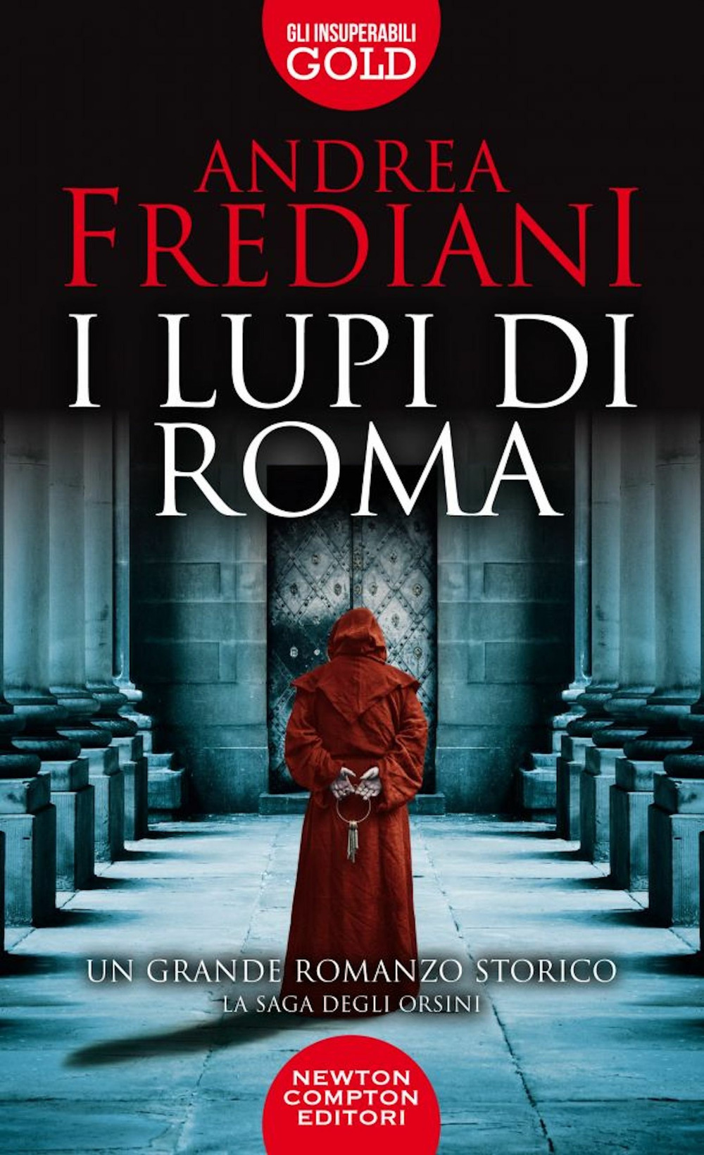 Libro lupi di Roma. La saga degli Orsini di Andrea Frediani - ean 9788822764935 - Newton Compton Editori