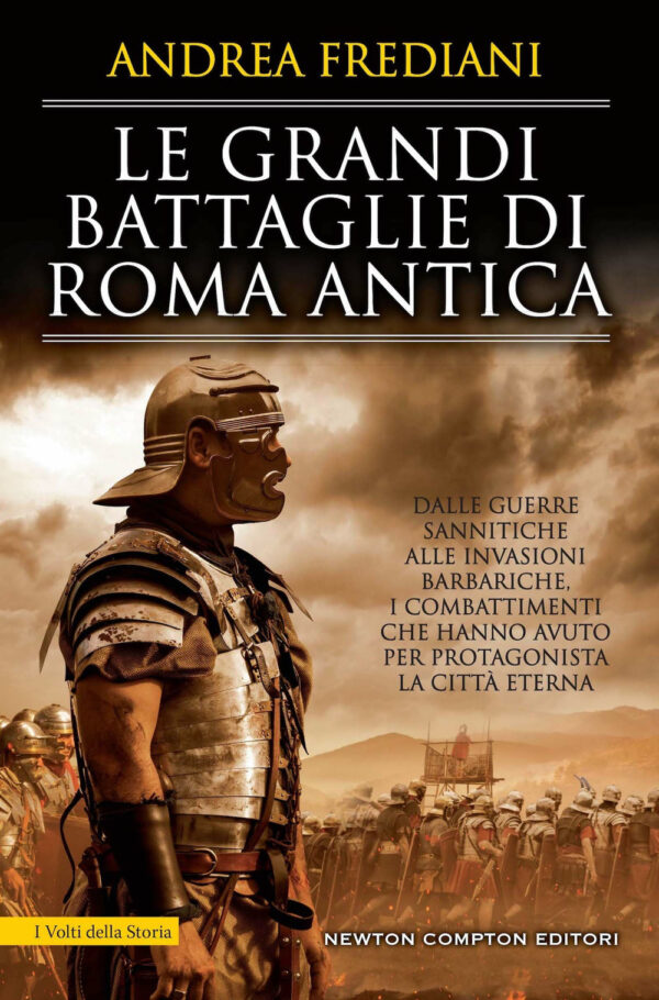 Libro grandi battaglie di Roma antica. Dalle guerre sannitiche alle invasioni barbariche