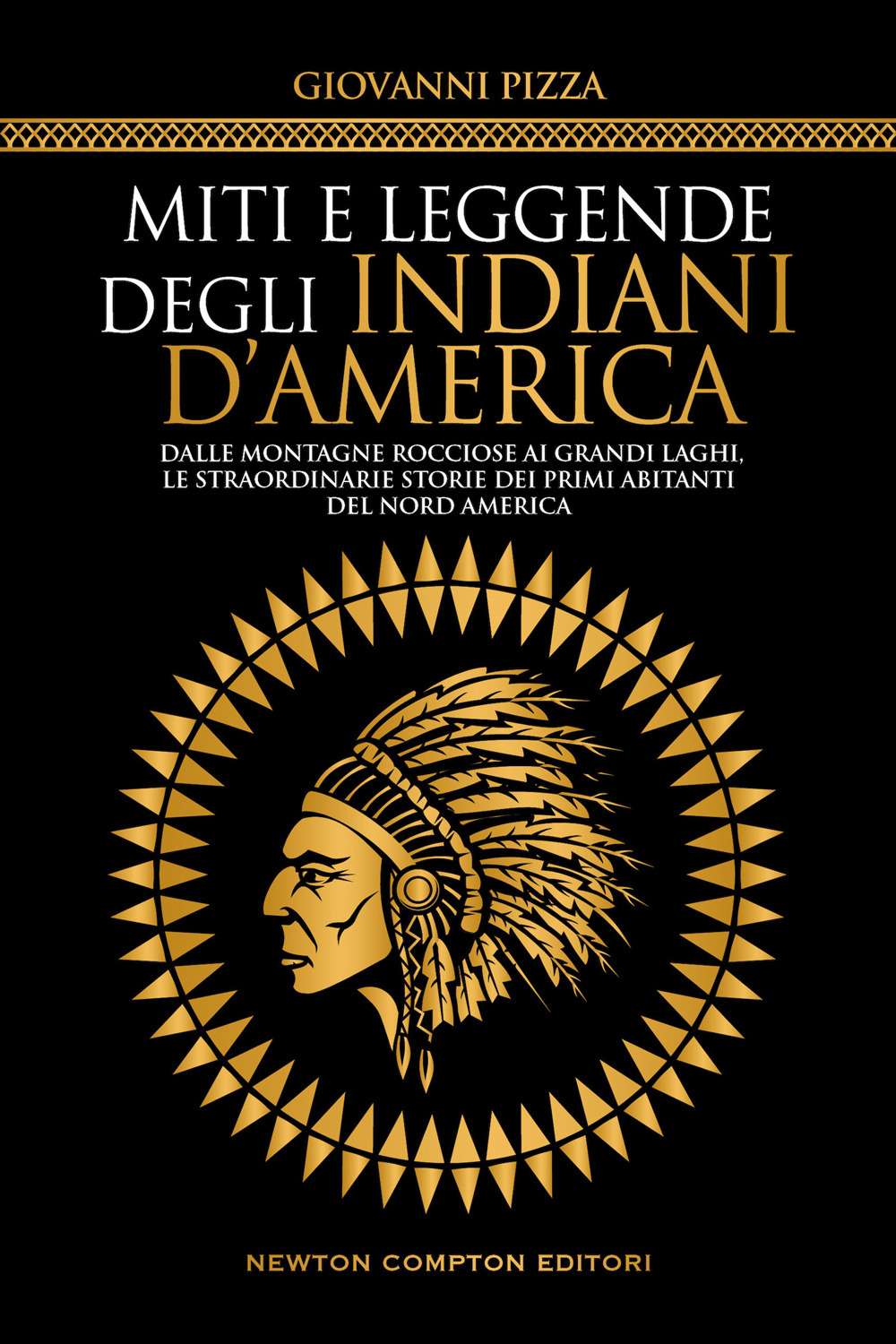 Libro Miti e leggende degli indiani d'America. Dalle Montagne Rocciose ai Grandi Laghi