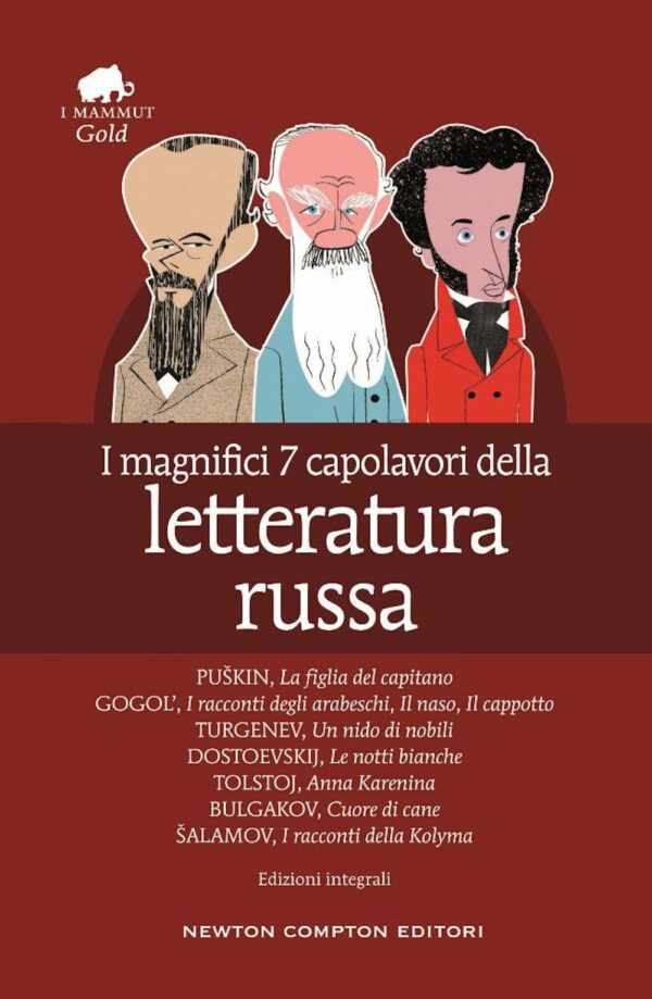 Libro magnifici 7 capolavori della letteratura russa: La figlia del capitano-I racconti degli arabeschi-Il naso-Il cappotto-Un nido di nobili-Le notti bianche-Anna Karenina-Cuore di cane-I racconti della Kolyma di  - ean 9788822765444 - Newton Compton Editori