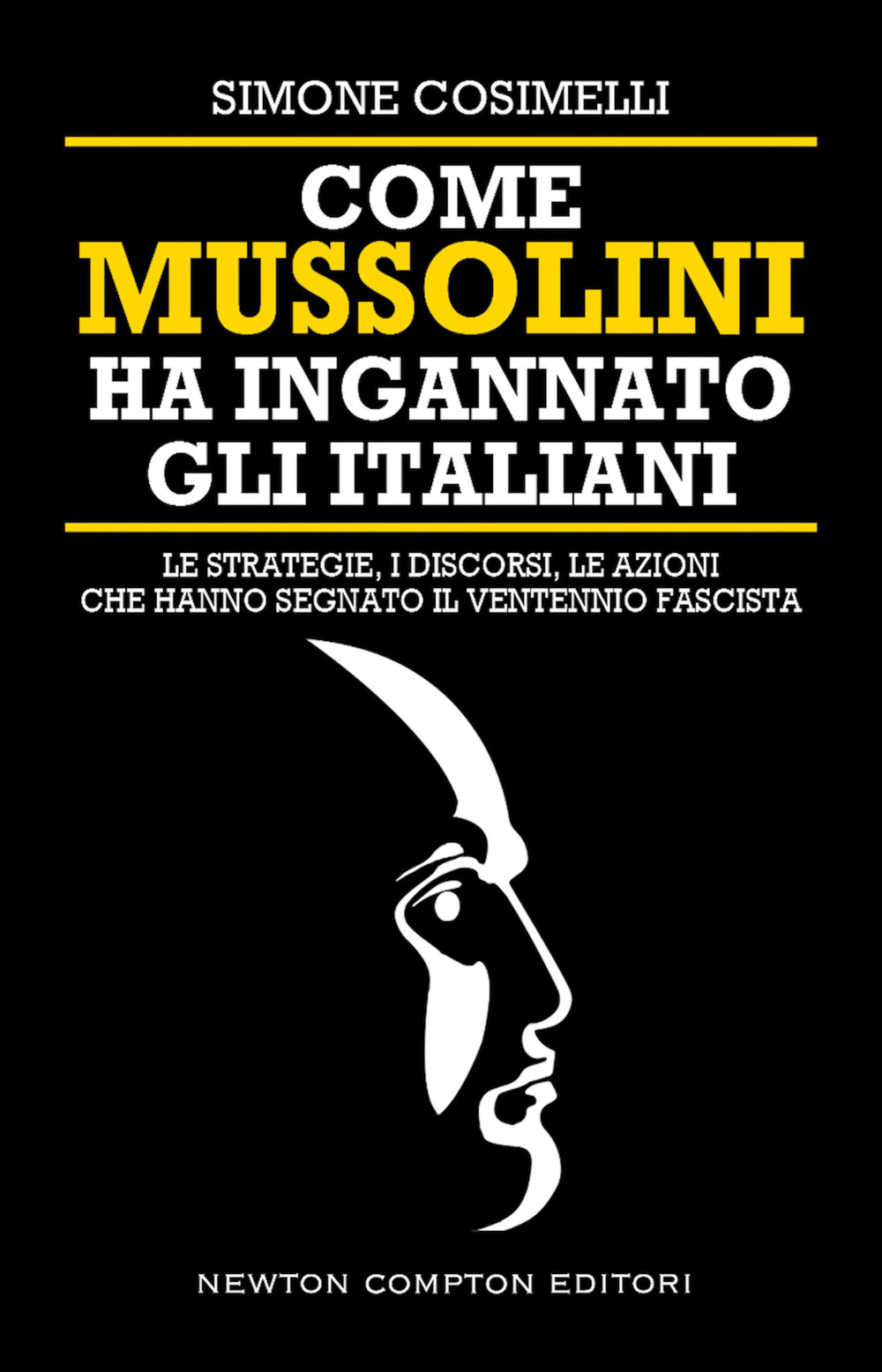 Libro Come Mussolini ha ingannato gli italiani. Le strategie