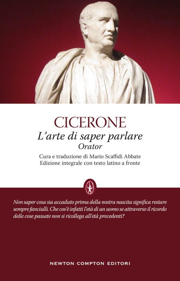 Libro arte di saper parlare. Orator. Testo latino a fronte di Marco Tullio Cicerone - ean 9788822765819 - Newton Compton Editori