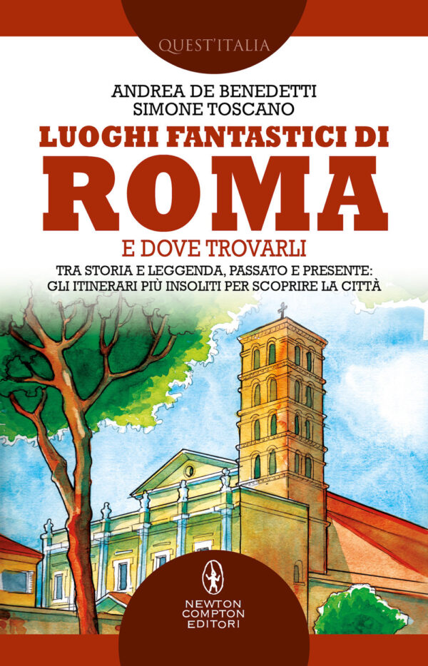 Libro Luoghi fantastici di Roma e dove trovarli. Tra storia e leggenda
